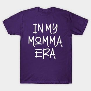 In my Momma Era T-Shirt